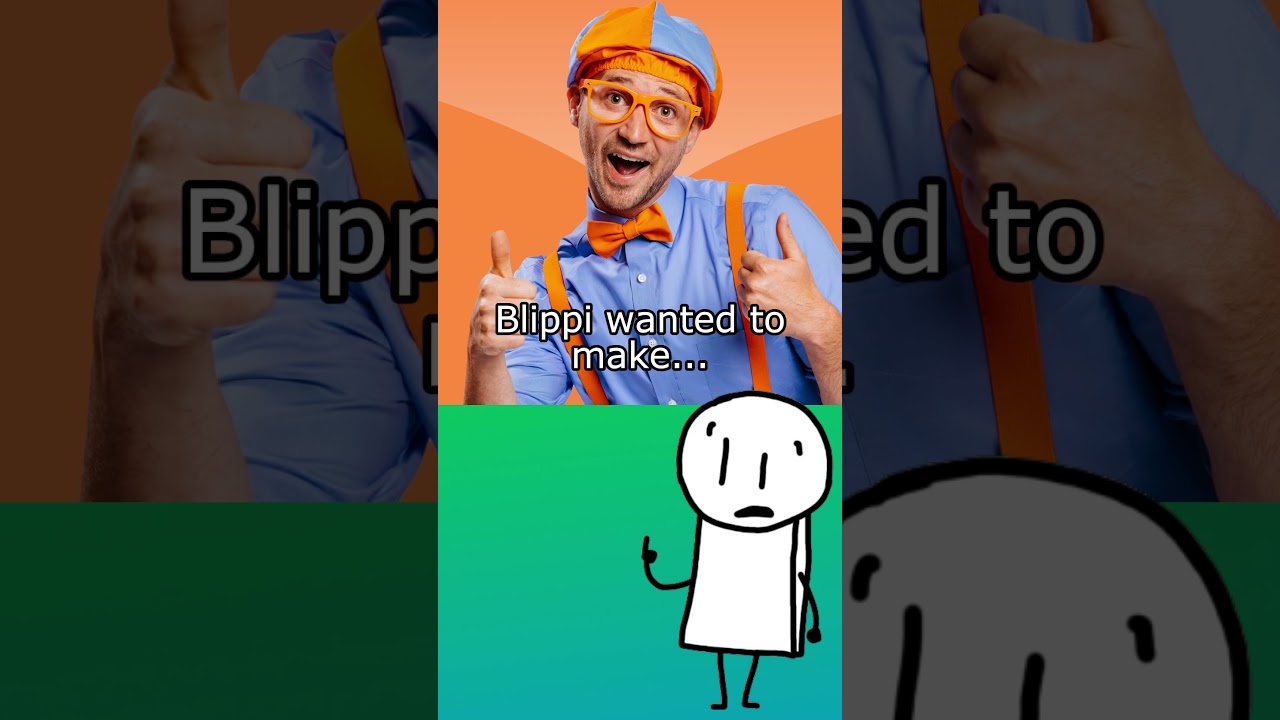 Blippi's past. 