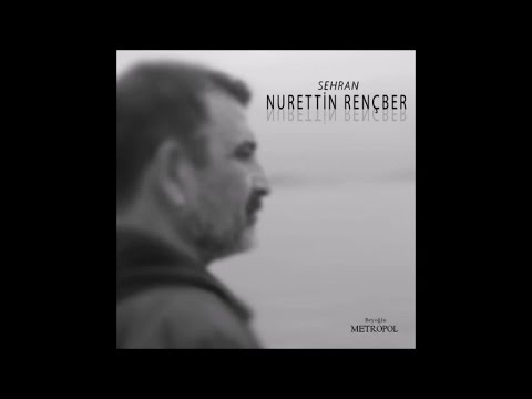 Nurettin Rençber - Aç Kolların Sar Beni