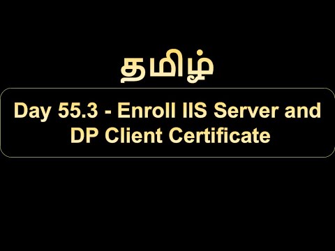 Day 55.3 Enroll IIS Server and DP Client Certificate