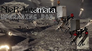 Nier Automata: Pod C Upgrading from 1 to Max Level