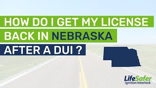 How Do I Get my License Back in Nebraska After a DUI?