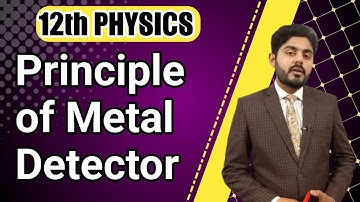 Principle of metal detector class 12 | elctrical oscillator | 12th class physics | punjab, kpk board