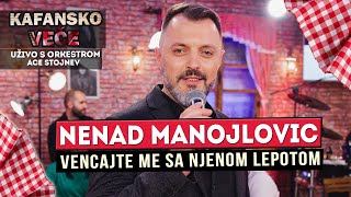 NENAD MANOJLOVIC - VENCAJTE ME SA NJENOM LEPOTOM | UZIVO ( ORK. ACA STOJNEV ) | 2022 | OTV VALENTINO