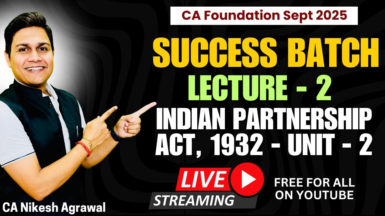 📌Indian Partnership Act | Unit - 2 | CA Foundation | Success Batch | Lecture 2 | CA Nikesh Agrawal ✅
