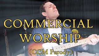 Commercial Worship (CCM Parody) @JakeDewarMusic