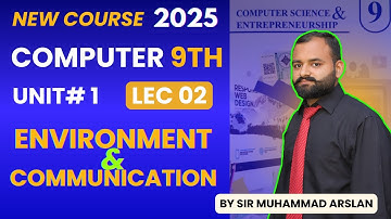 Environment and Communication | 9th Class computer new book 2025 | Moosa Learning Hub