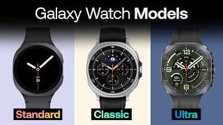 Galaxy Watch Vs Classic Vs Ultra All Models Explained 2026