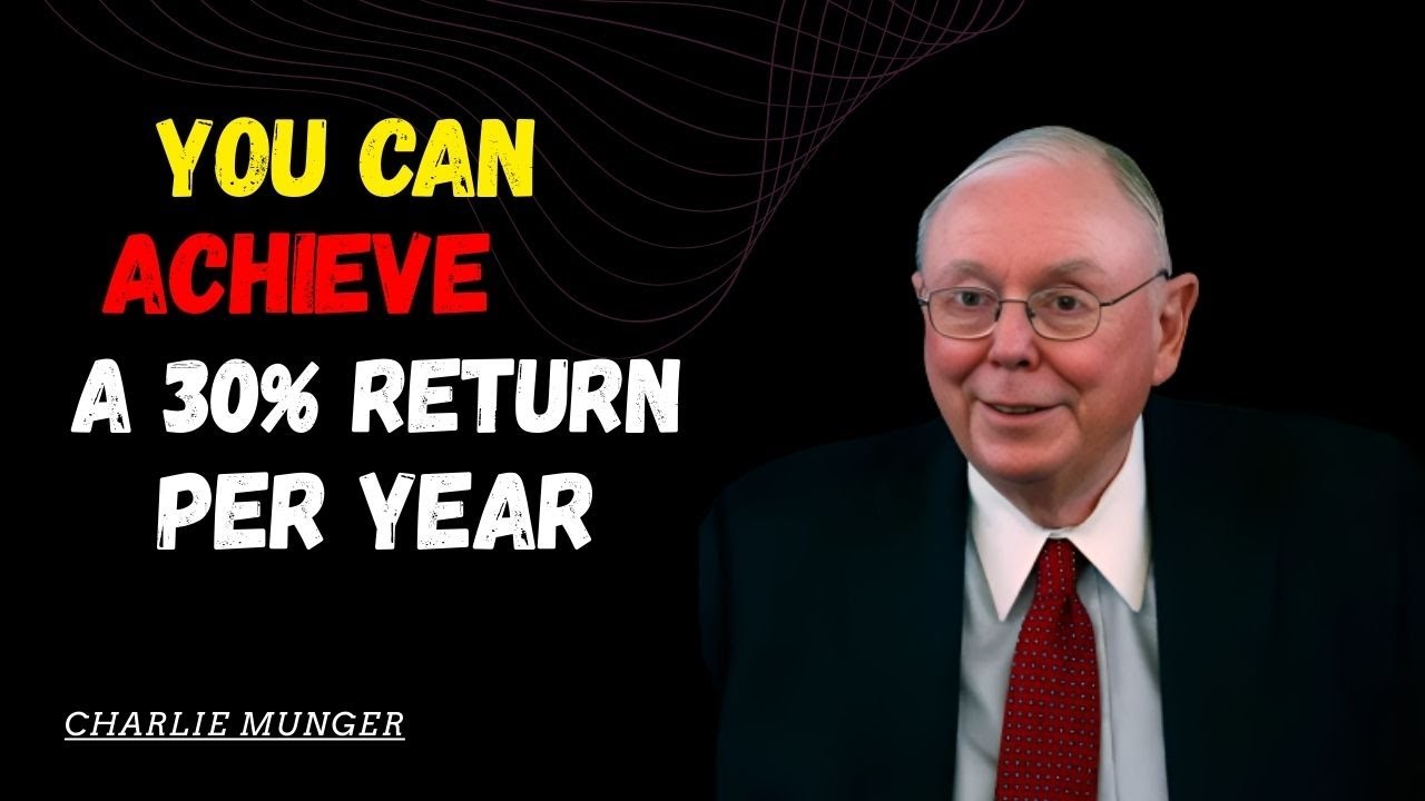 DO This And Achieve a 30% Return Per Year | CHARLIE MUNGER Speech
