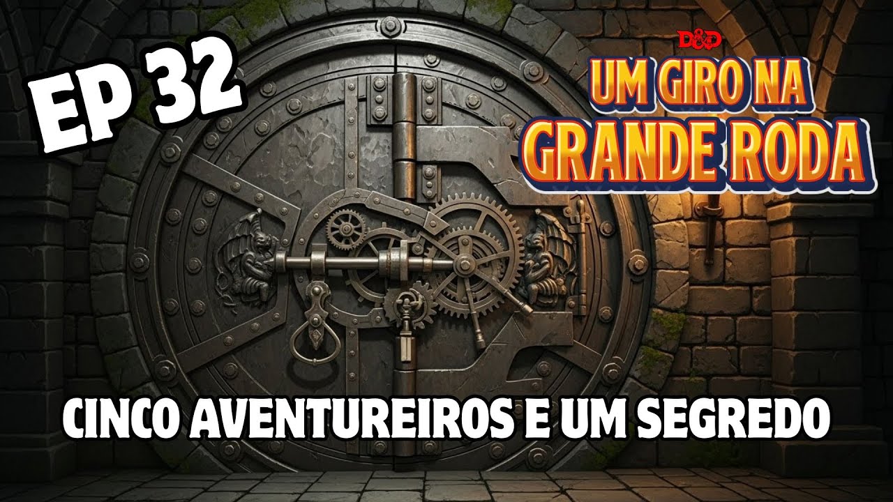 D&D 5ª Edição Campanha Um Giro na Grande Roda - Episódio 32