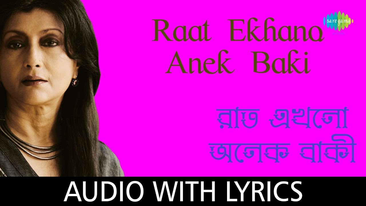 Raat Ekhano Anek Baki With Lyrics  Asha Bhosle  Jibon Saikate