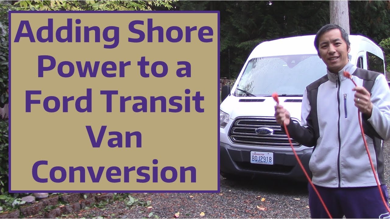 Adding Shore Power To A Ford Transit Van Conversion