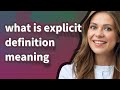 Explicit definition  meaning of explicit definition