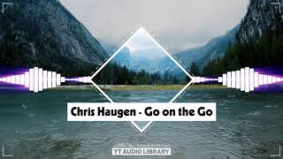 Chris Haugen - Go on the Go (No Copyright Music)
