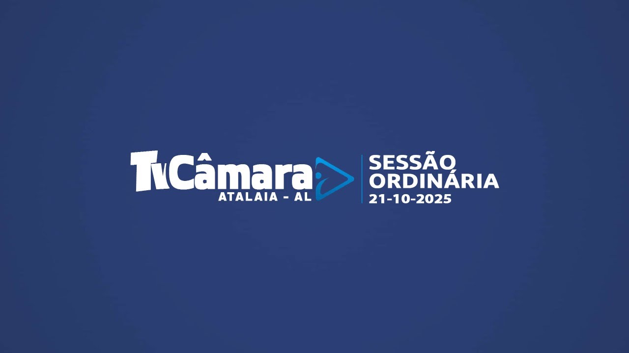 23ª SESSÃO ORDINÁRIA - 21/10/2025 | CÂMARA MUNICIPAL DE ATALAIA - AL