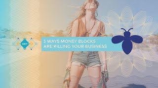 Details 3 Ways Money Blocks Are Killing Your Business Update