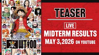 WORLD TOP 100 MIDTERM RESULTS Coming Soon | ONE PIECE