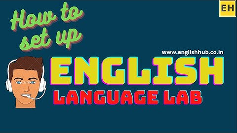 How to set up an English Language Lab in a school