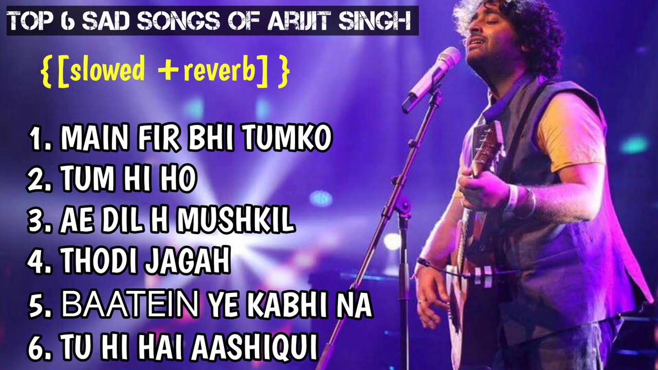 Top 6 sad songs of Arijit singh | Hindi Sad Song Lofi ।{[slowed +reverb] } #subscribe 