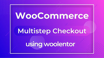 How to add WooCommerce Multistep Checkout using WooLentor [NEW-2021]
