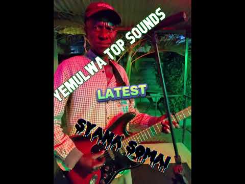 YEMULWA TOP SOUNDS Lastest SYANA SOMAI Official Audio One Man Guitar
