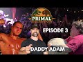 Primal Perspectives EP. 3 - Daddy Adam 