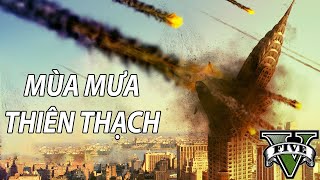 GTA 5 và MÙA MƯA THIÊN THẠCH - Phần 1 || GNDTT