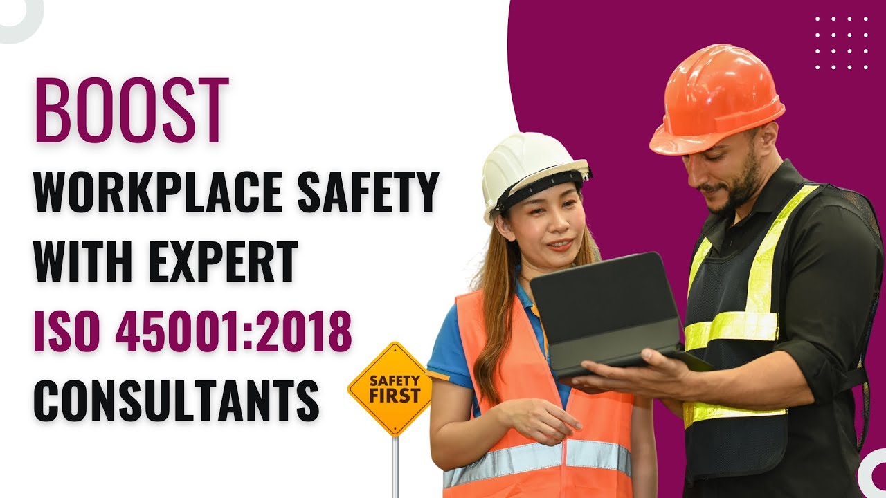 Boost Workplace Safety with Expert ISO 45001:2018 Consultants - YouTube