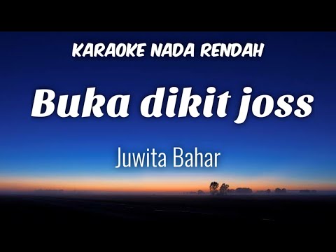 Buka Dikit Joss - Juwita Bahar (Karaoke Lower Key Nada Rendah)