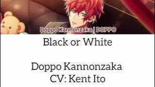 BLACK OR WHITE - Doppo Kannonzaka Lyrics (Rom/Eng)