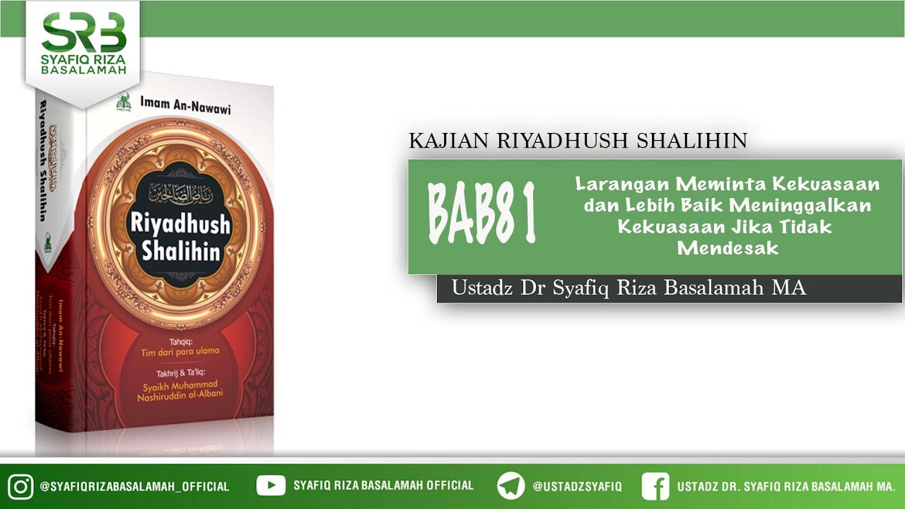 Riyadhush Shalihin Bab 81  - Ustadz Dr Syafiq Riza Basalamah MA