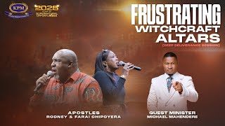 FRUSTRATING WITCHCRAFT ALTARS  || APOSTLE RODNEY CHIPOYERA