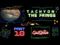 Tachyon, The Fringe; GalSpan run, part 10; Taking Independence, line in the sand mission of doom!