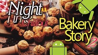 DrойPlой ❀ Bakery Story 2 (1st - Night Time Chillout) screenshot 2