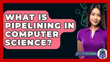 What Is Pipelining In Computer Science? - Next LVL Programming