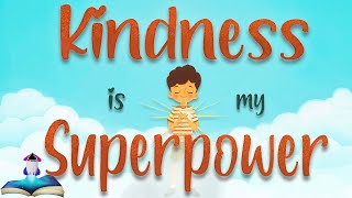 🦸🏼‍♂️ KINDNESS IS MY SUPERPOWER by Alicia Ortego : Kids Books Read Aloud