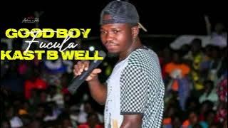 Good Boy ft. Kast B Well - Fucula .DIRECTOR: KING AFRICA FILM (KAF)#2023