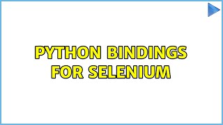 Python bindings for Selenium