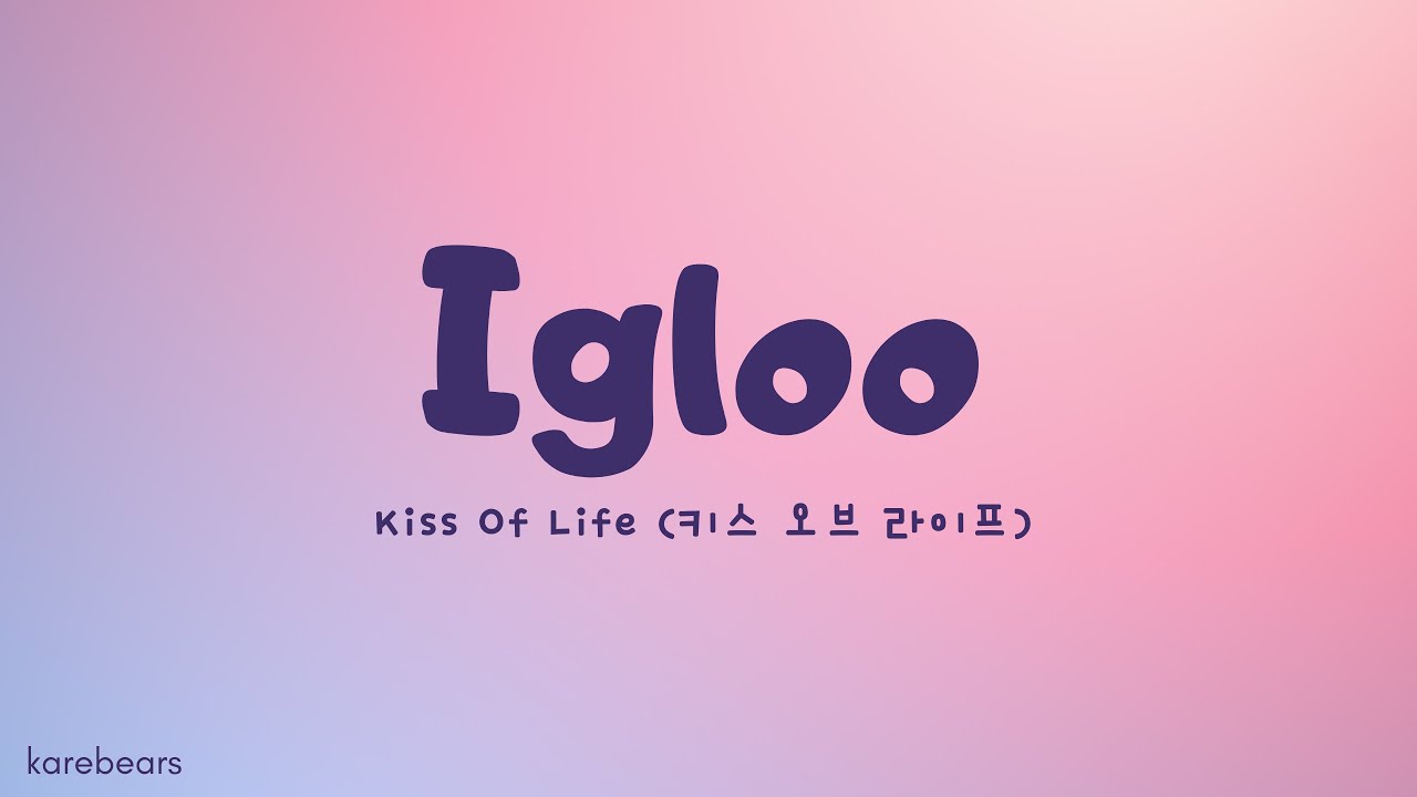 Watch KISS OF LIFE (키스오브라이프) - Igloo Lyrics on YouTube Watch KISS OF LIFE (키스오브라이프) - Igloo Lyrics on YouTube