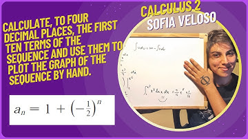 11.1.21 Calculate, to four decimal places, the first ten terms of the sequence. an = 1 + (-1/2)^n
