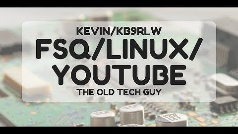 Ham Radio 360: FSQ, Linux, YouTube with KEVIN, KB9RLW