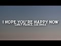 Carly Pearce, Lee Brice - I Hope You’re Happy Now (Lyrics)