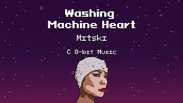 Mitski - Washing Machine Heart (C 8-bit Music)