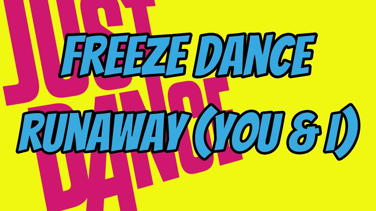 Just Dance Freeze Dance - Runaway (You & I) Brain Break - YouTube