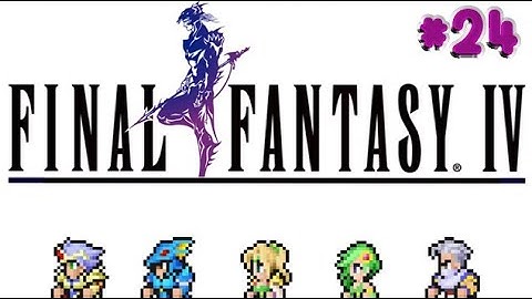 Final Fantasy IV ,, Part  24 ,, No Commentary ,, Full Game Walkthrough
