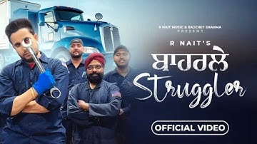 Baharle Struggler official video | R Nait | Punjabi song 2023