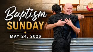 Baptism Sunday May 24, 2026