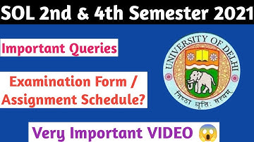SOL 2nd & 4th Semester 2021 || Important Queries ? || Examination form / Assignment Schedule