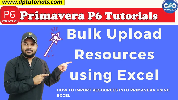 How To Bulk Upload Resources Data to Primavera P6 Using Excel