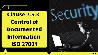 ISO 27001 Clause 7.5.3 Control of Documented Information Explained in Hindi