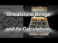A Wheatstone Bridge and its Calculations